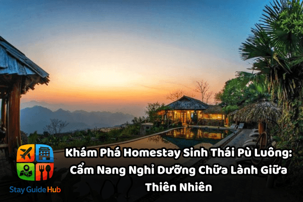 Khám Phá Homestay Sinh Thái Pù Luông hot nhất 2026