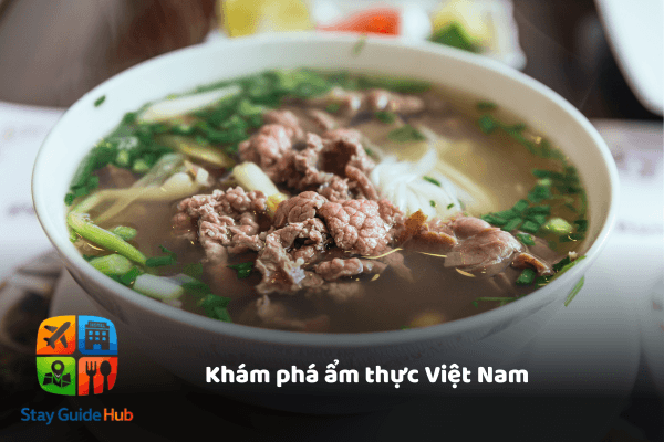 Khám Phá Top 5 Điểm Đến Ẩm Thực Việt Nam: Bản Đồ “Food Tour” Hoàn Hảo Cho Tín Đồ Đam Mê Ăn Uống 2026