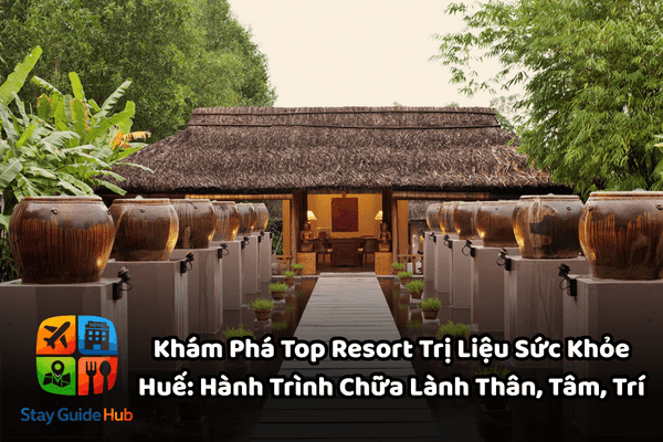 Top các resort trị liệu sức khỏe Huế 2026