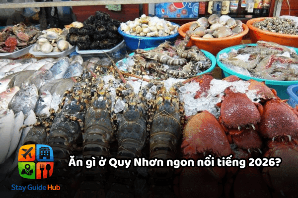 Ăn gì ở Quy Nhơn ngon nổi tiếng 2026? Khám phá ngay