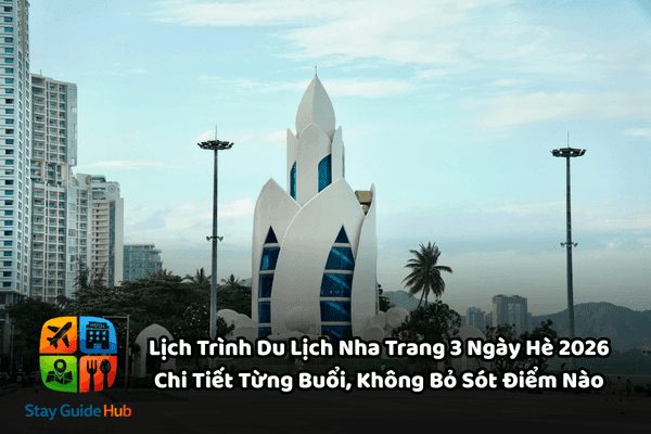 Lịch Trình Du Lịch Nha Trang 3 Ngày Hè 2026: Chi Tiết Từng Buổi, Kèm Chi Phí (Cập Nhật 10/2026)
