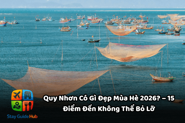 Quy Nhơn Có Gì Đẹp Mùa Hè 2026? – 15 Điểm Đến Không Thể Bỏ Lỡ