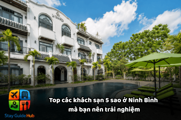 Top các khách sạn 5 sao ở Ninh Bình mà bạn nên trải nghiệm