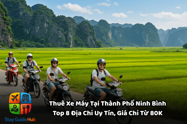 Thuê Xe Máy Tại Thành Phố Ninh Bình – Top 8 Địa Chỉ Uy Tín, Giá Chỉ Từ 80K