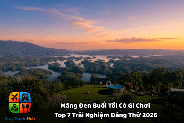 Măng Đen Buổi Tối Có Gì Chơi – 7 Trải Nghiệm Đáng Thử 2026